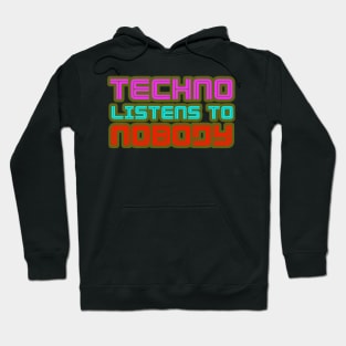 Techno Listens to Nobody Hoodie